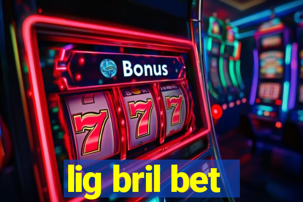 lig bril bet